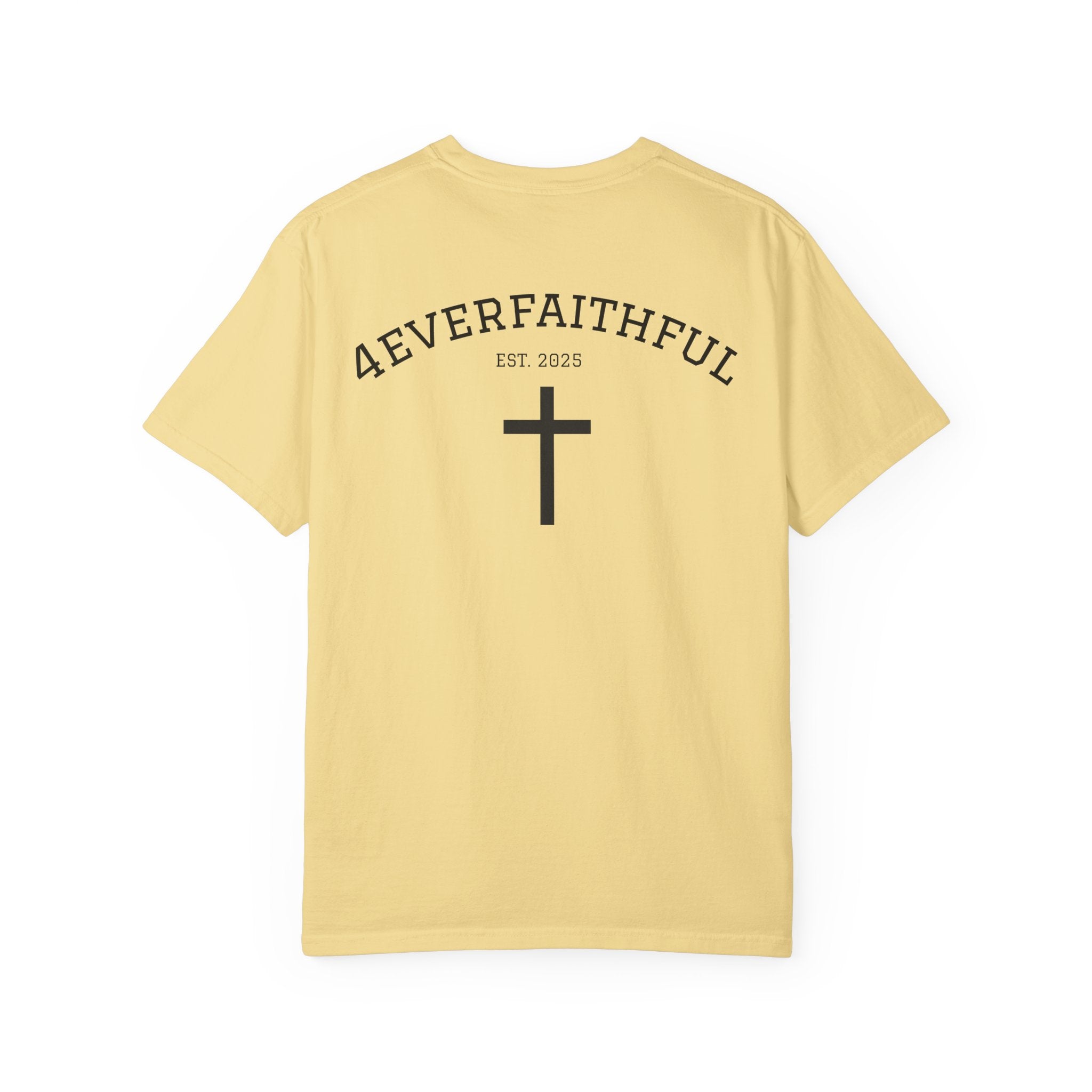 MENS 4EVERFAITHFUL- EST: 2025 Tee