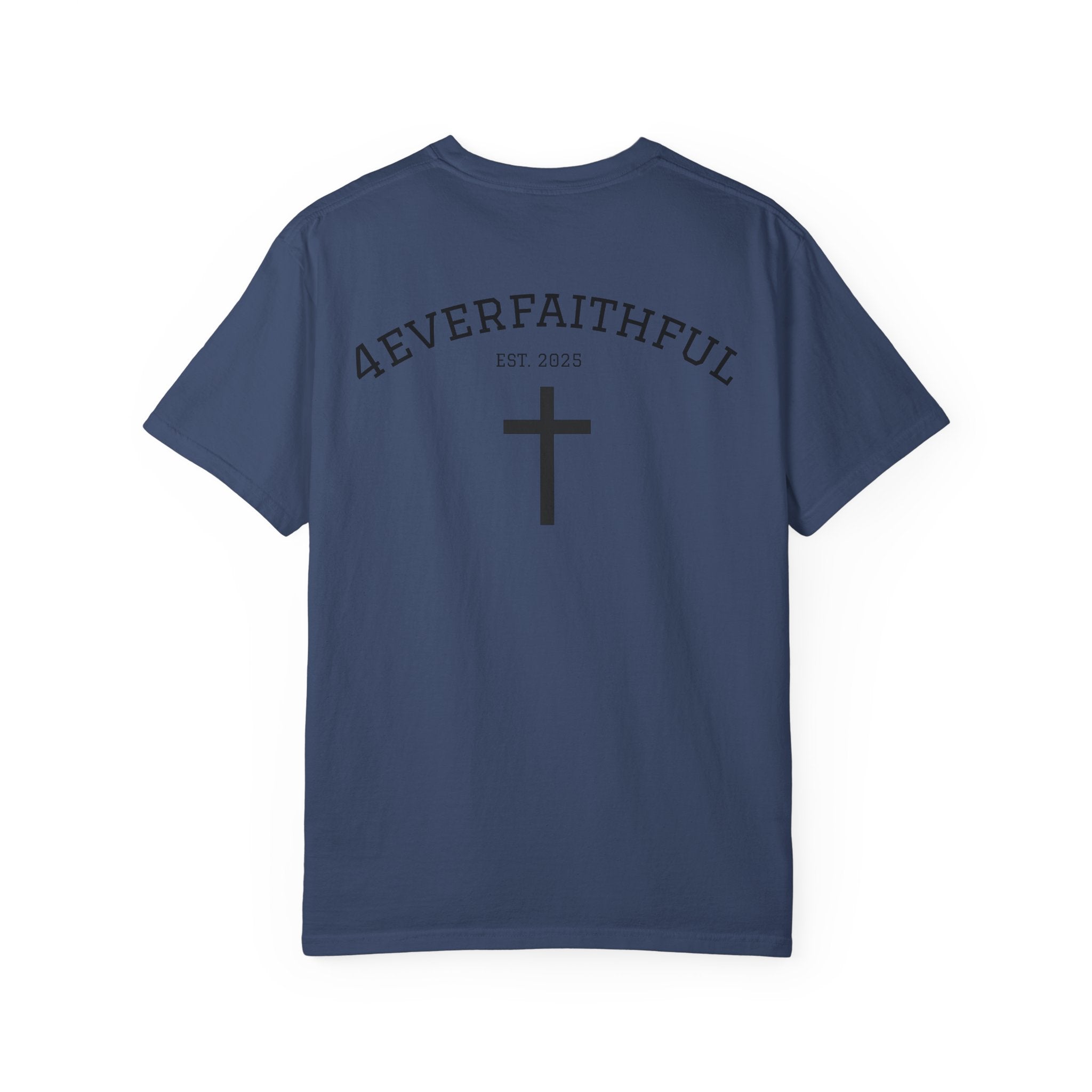 MENS 4EVERFAITHFUL- EST: 2025 Tee