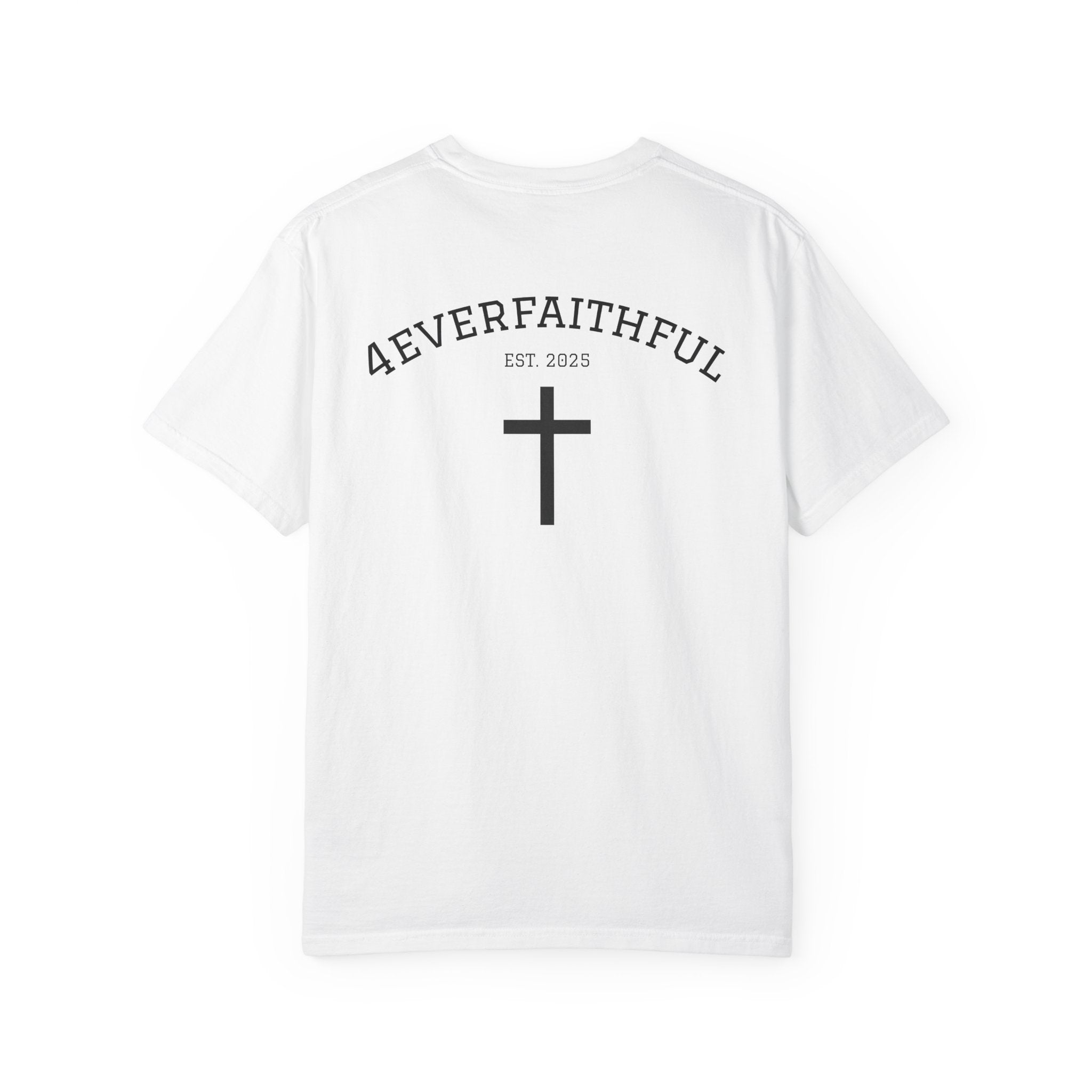 WOMENS 4EVERFAITHFUL- EST: 2025 Tee