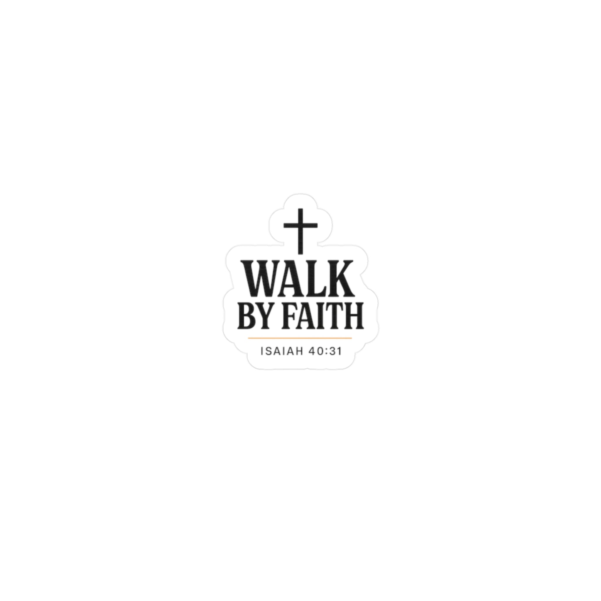 "Walk by Faith" Vinyl Decal - Isaiah 40:31