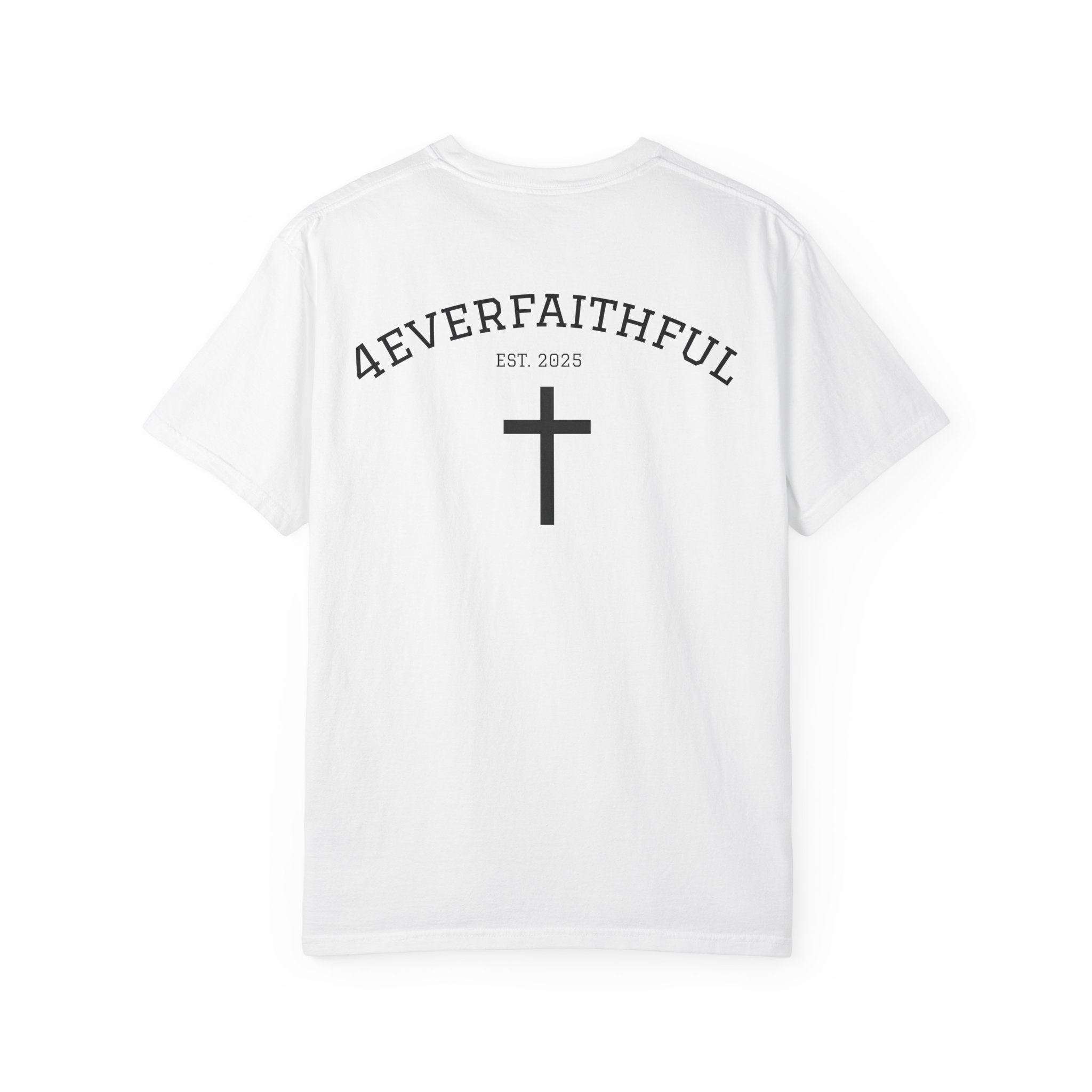 MENS 4EVERFAITHFUL- EST: 2025 Tee