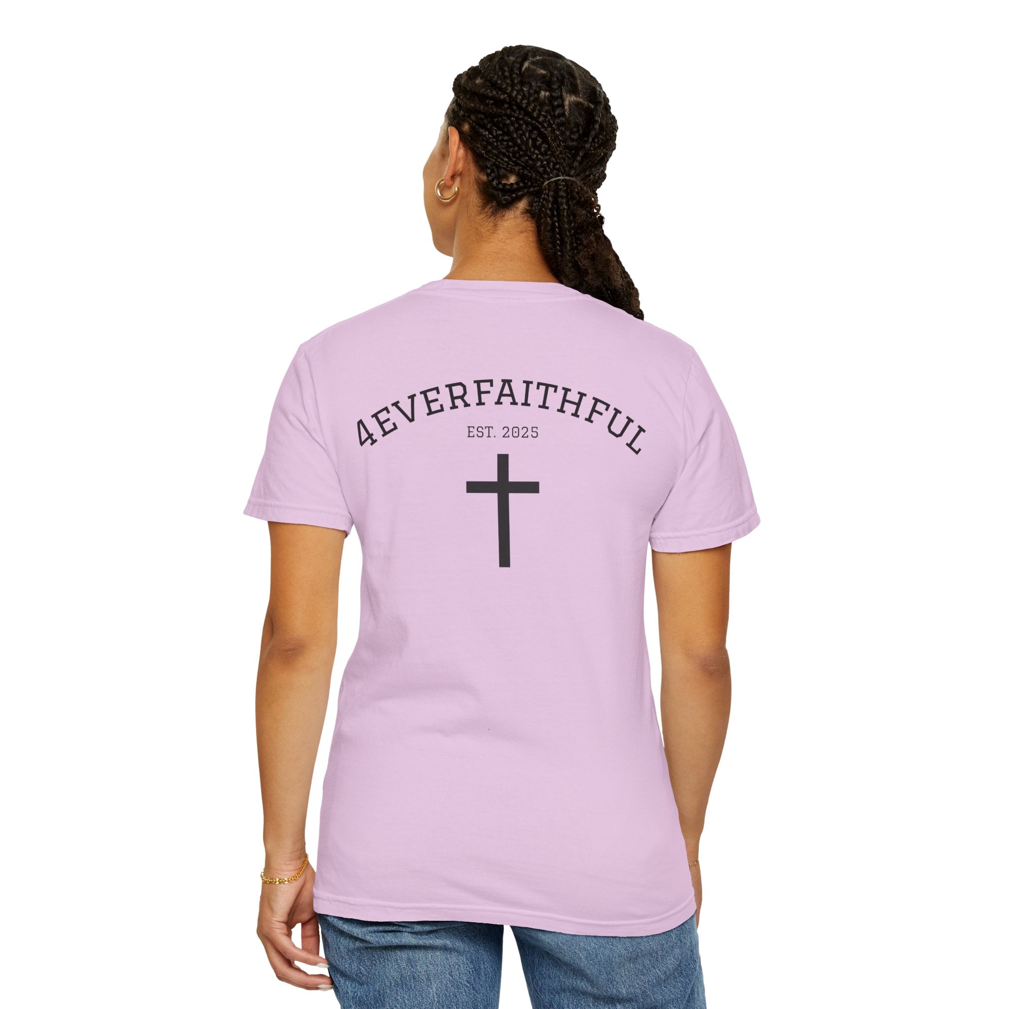 WOMENS 4EVERFAITHFUL- EST: 2025 Tee